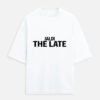 img_269a2ad84de740.jpg Jaldi The Late | Unisex Oversized Meme Tee