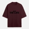 img_53c3fc5ee87597.jpg Jaldi The Late | Unisex Oversized Meme Tee