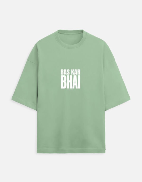 img_641fffcd373194.jpg Bas Kar Bhai | Unisex Oversized Meme Tee