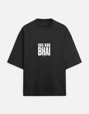 img_7048ab39548317.jpg Bas Kar Bhai | Unisex Oversized Meme Tee