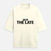 Jaldi The Late | Unisex Oversized Meme Tee
