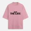 img_c784b7ac470c00.jpg Jaldi The Late | Unisex Oversized Meme Tee